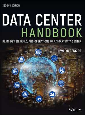 Data Center Handbook – Plan, Design, Build, and Operations of a Smart Data Center, 2nd Edition de H Geng