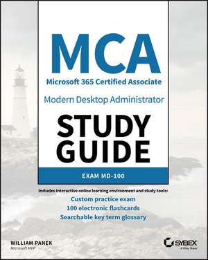 MCA Modern Desktop Administrator Study Guide: Exam MD–100 de W Panek