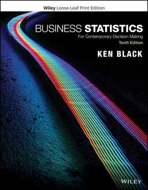 Business Statistics: For Contemporary Decision Making de Ken Black