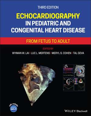 Echocardiography in Pediatric and Congenital Heart Disease – From Fetus to Adult 3e de WW Lai