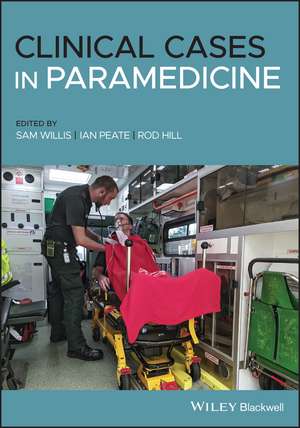 Clinical Cases in Paramedicine de S Willis