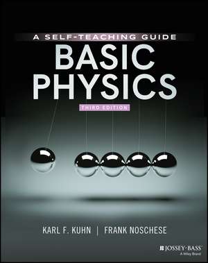 Basic Physics – A Self–Teaching Guide, Third Edition de KF Kuhn