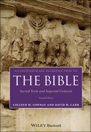 A Contemporary Introduction to the Bible: Sacred Texts and Imperial Contexts de Colleen M. Conway