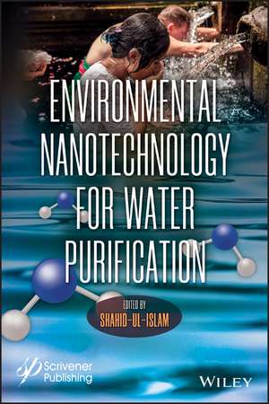 Environmental Nanotechnology for Water Purification de S Ul–Islam