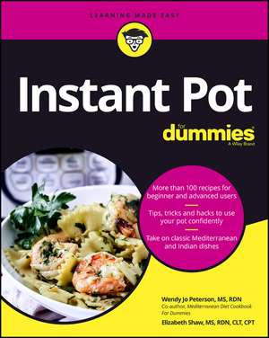 Instant Pot Cookbook For Dummies de WJ Peterson