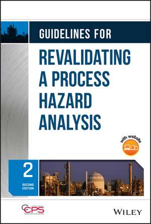 Guidelines for Revalidating a Process Hazard Analysis de Center for Chemical Process Safety (CCPS)
