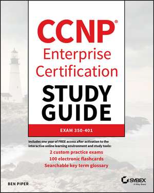 CCNP Enterprise Certification Study Guide – Exam 350–401 de B Piper