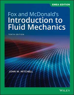 Fox and McDonald′s Introduction to Fluid Mechanics 10th Edition EMEA Edition de Fox