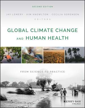 Global Climate Change and Human Health – From Science to Practice Second Edition de J Lemery