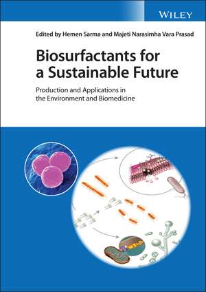 Biosurfactants for a Sustainable Future – Production and Applications in the Environment and Biomedicine de H Sarma