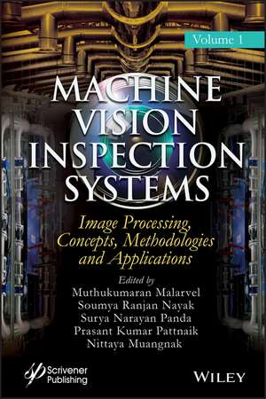 Machine Vision Inspection Systems – Image Processing, Concepts, Methodologies and Applications de M Malarvel