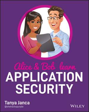 Alice and Bob Learn Application Security de Tanya Janca