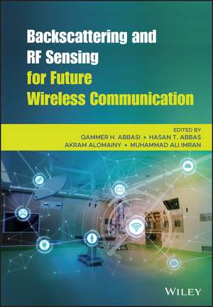 Backscattering and RF Sensing for Future Wireless Communication de QH Abbasi