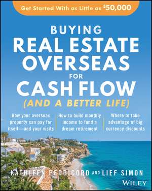 Buying Real Estate Overseas for Cash Flow (and a Better Life) – Get Started with as Little as £50,000 de K Peddicord