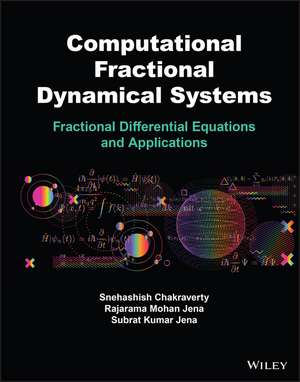 Computational Fractional Dynamical Systems – Fractional Differential Equations and Applications de S Chakraverty