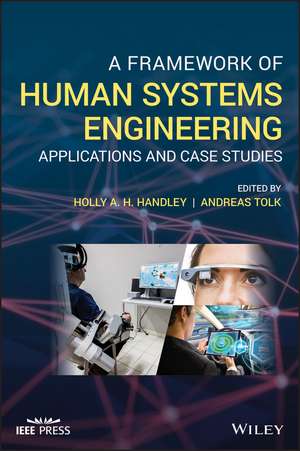 A Framework of Human Systems Engineering – Applications and Case Studies de HAH Handley