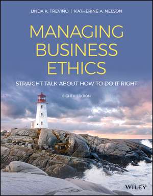 Managing Business Ethics – Straight Talk about How to Do It Right, Eighth Edition de LK Trevino