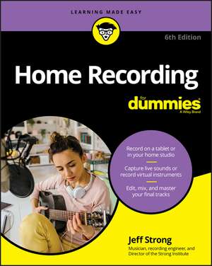 Home Recording For Dummies, 6th Edition de J Strong