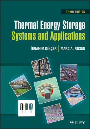 Thermal Energy Storage – Systems and Applications, 3rd Edition de I Dincer