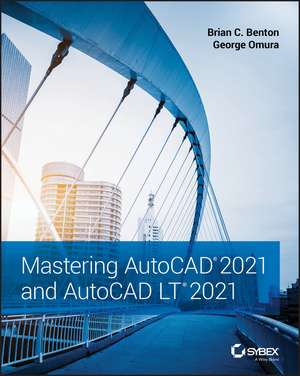 Mastering AutoCAD 2021 and AutoCAD LT 2021 de BC Benton