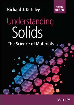 Understanding Solids – The Science of Materials, 3rd Edition de RJD Tilley