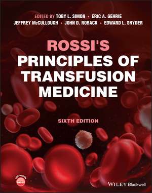 Rossi′s Principles of Transfusion Medicine 6e de TL Simon