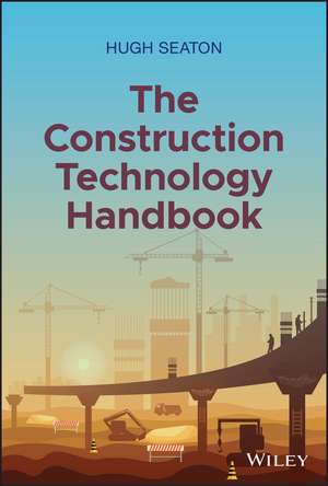 The Construction Technology Handbook de H Seaton