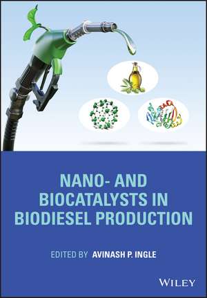 Nano– and Biocatalysts for Biodiesel Production de AP Ingle