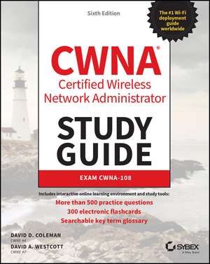 CWNA – Certified Wireless Network Administrator Study Guide – Exam CWNA–108, 6th Edition de DD Coleman