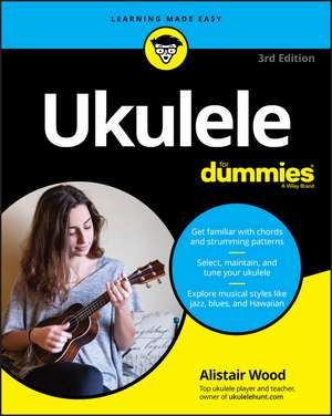 Ukulele For Dummies, 3rd Edition de A. Wood