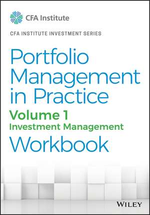 Portfolio Management in Practice, Volume 1 – ment Management Workbook de CFA Institute