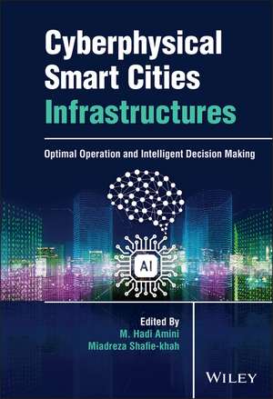 Cyberphysical Smart Cities Infrastructures: Optima l Operation and Intelligent Decision Making de MH Amini