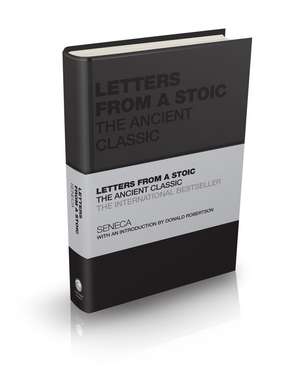 Letters from a Stoic: The Ancient Classic de Seneca