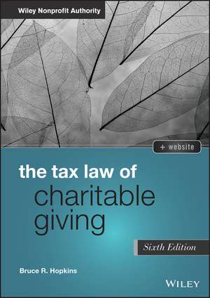 The Tax Law of Charitable Giving, 6th Edition + Website de BR Hopkins