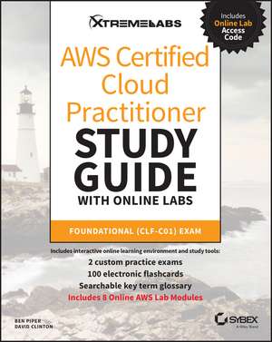 AWS Certified Cloud Practitioner Study Guide with Online Labs de Ben Piper