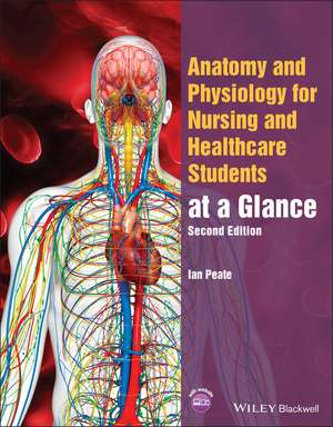 Anatomy and Physiology for Nursing and Healthcare Students at a Glance, 2nd Edition de I Peate