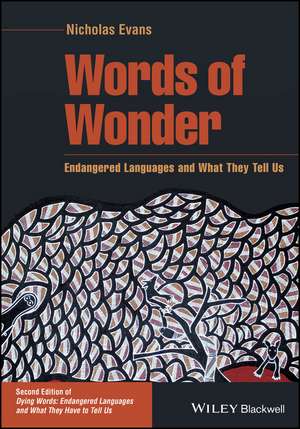 Words of Wonder: Endangered Languages and What They Tell Us, Second Edition de N Evans