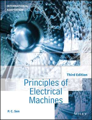 Principles of Electric Machines and Power Electronics, Third Edition International Adaptation de PC Sen