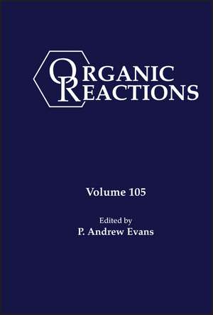 Organic Reactions Volume 105 de PA Evans