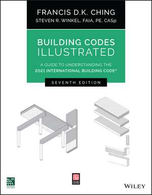 Building Codes Illustrated – A Guide to Understading the 2021 International Building Code, Seventh Edition de FDK Ching