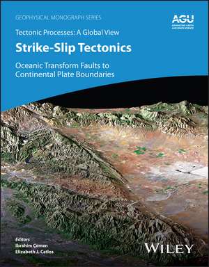 Strike–Slip Tectonics: Oceanic Transform Faults to Continental Plate Boundaries de Cemen