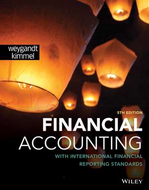 Financial Accounting with International Financial Reporting Standards, 5th Edition de J Weygandt