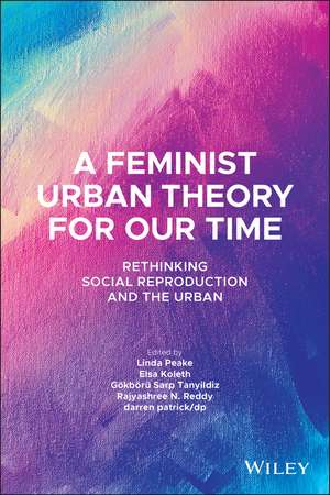 A Feminist Urban Theory for our Time – Rethinking Social Reproduction and the Urban de L Peake