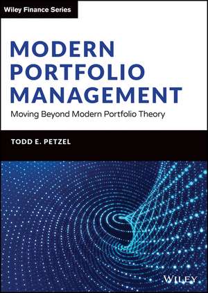 Modern Portfolio Management – Moving Beyond Modern Portfolio Theory de TE Petzel