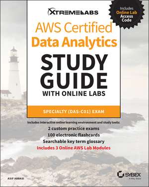 AWS Certified Data Analytics Study Guide with Online Labs de Asif Abbasi
