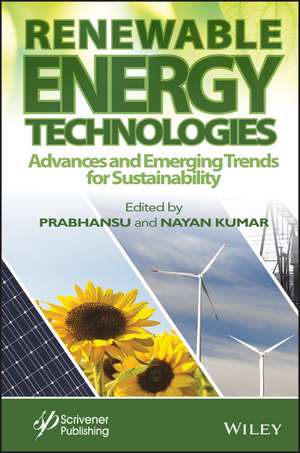 Renewable Energy Technologies – Advances and Emerging Trends for Sustainability de N. Kumar