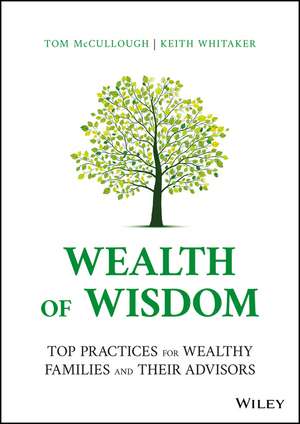 Wealth of Wisdom – Top Practices for Wealthy Families and Their Advisors de T McCullough