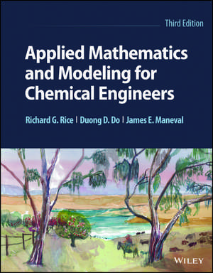 Applied Mathematics And Modeling For Chemical Engineers, Third Edition de RG Rice