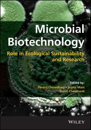 Microbial Biotechnology – Role in Ecological Sustainability and Research de P Chowdhary