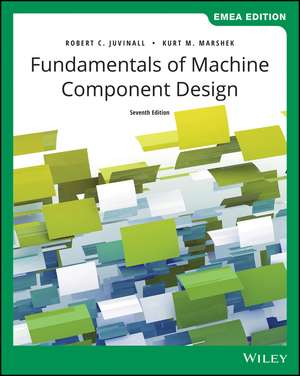 Fundamentals of Machine Component Design, Seventh Edition EMEA Edition de Juvinall